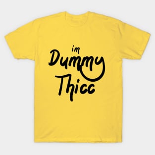 Dummy Thicc T-Shirt